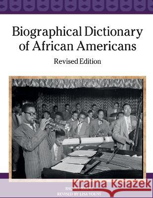 Biographical Dictionary of African Americans Rachel Kranz 9798887253763