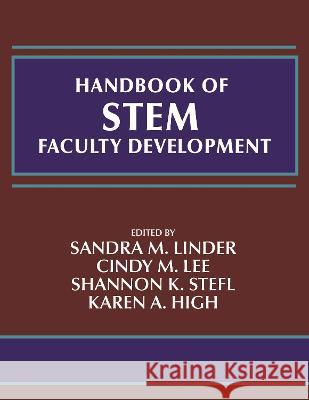 Handbook of STEM Faculty Development Sandra M. Linder Cindy M. Lee Shannon K. Stefl 9798887300450 Information Age Publishing