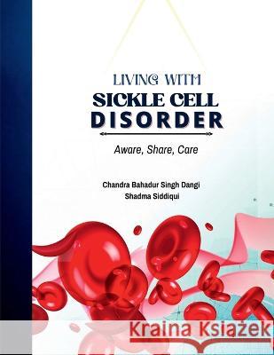 Living with Sickle Cell Disorder Chandra Bahadur 9798887334295 Notion Press, Inc.