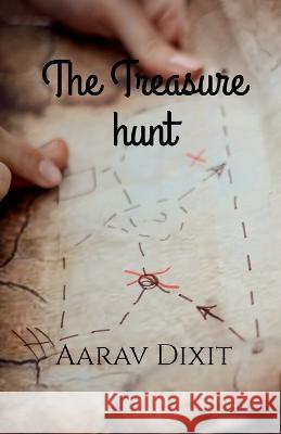 The Treasure Hunt Aarav Dixit   9798887334646 Notion Press