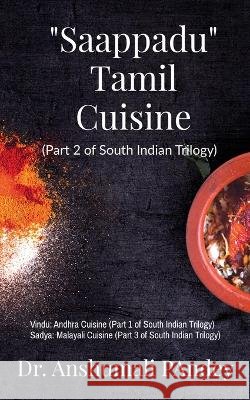 Saappadu - Tamil Cuisine Anshumali Pandey   9798887338972 Notion Press