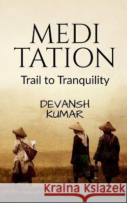 Meditation Devansh Kumar   9798887338989