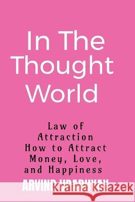 In The Thought World Arvind Upadhyay 9798887339399