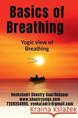 Basics of Breathing Venkatdri Shastry   9798887339757