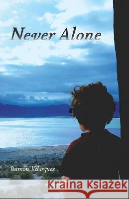 Never Alone Ramon Velasquez 9798887380414