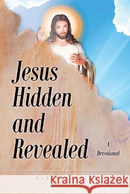 Jesus Hidden and Revealed: A Devotional Marlene Allen   9798887383873 Trilogy Christian Publishing