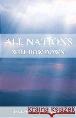 All Nations Will Bow Down Dr Laverne Jane Knight   9798887384351