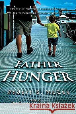 Father Hunger Robert S McGee   9798887387390