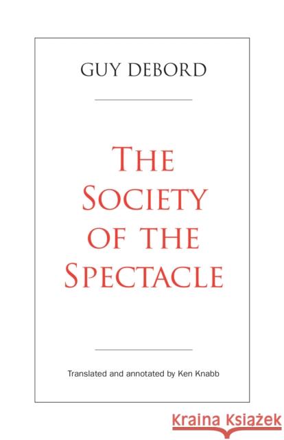 The Society of the Spectacle Guy Debord 9798887440569