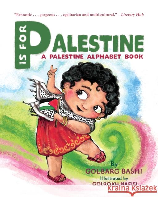 P is for Palestine: A Palestine Alphabet Book Golbarg Bashi 9798887440767 PM Press