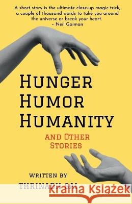 Hunger, Humor, Humanity Thrinadh Sai   9798887492650 Notion Press