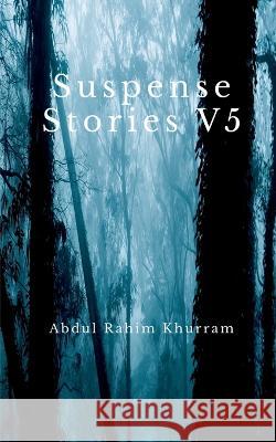 Suspense Stories V5 Abdul Rahim   9798887493831