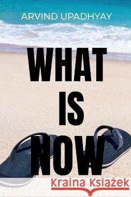 What is Now Arvind Upadhyay 9798887495279