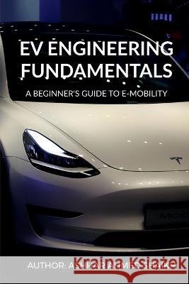 EV Engineering Fundamentals Ashhar Ahmed   9798887496443 Notion Press