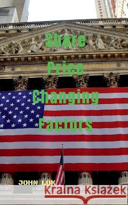 Share Price Changing Factors John Lok   9798887497150 Notion Press