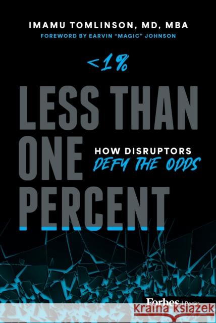 Less than One Percent: How Disruptors Defy the Odds Imamu Tomlinson 9798887506029 Advantage Media Group