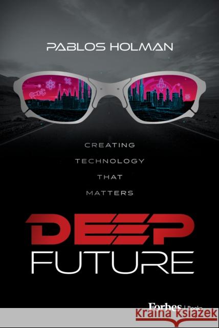 Deep Future Pablos Holman 9798887507248 Advantage Media Group