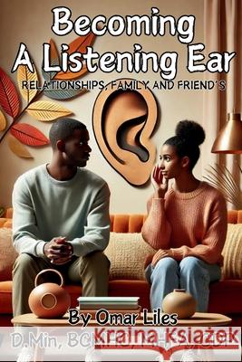 Becoming a Listening Ear Omar Liles 9798887574479