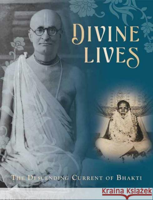 Divine Lives : The Descending Current of Bhakti Mandala Publishing 9798887621050 Mandala Publishing Group