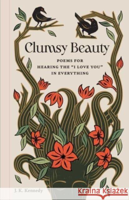 Clumsy Beauty: Poems for Hearing the 