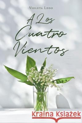 A Los Cuatro Vientos Violeta Ledo 9798887636221
