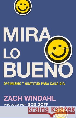 Mira Lo Bueno: Optimismo Y Gratitud Para Cada Día Windahl, Zach 9798887690414