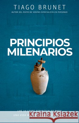 Principios Milenarios: 10 Leyes Espirituales Para Una Vida de Paz Y Prosperidad Brunet, Tiago 9798887692500