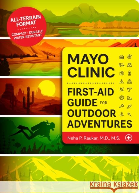 Mayo Clinic First Aid Guide for the Outdoor Adventurer Neha P. Raukar 9798887700366 Taylor & Francis Ltd