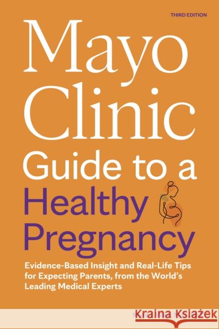 Mayo Clinic Guide to a Healthy Pregnancy, 3rd Edition Dr. Myra J. Wick 9798887700595 Taylor & Francis Ltd