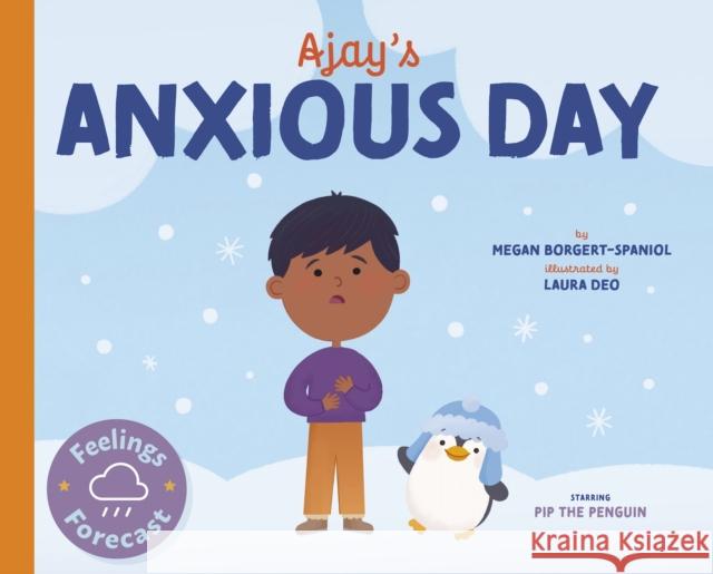 Ajay's Anxious Day Megan Borgert-Spaniol 9798887702223