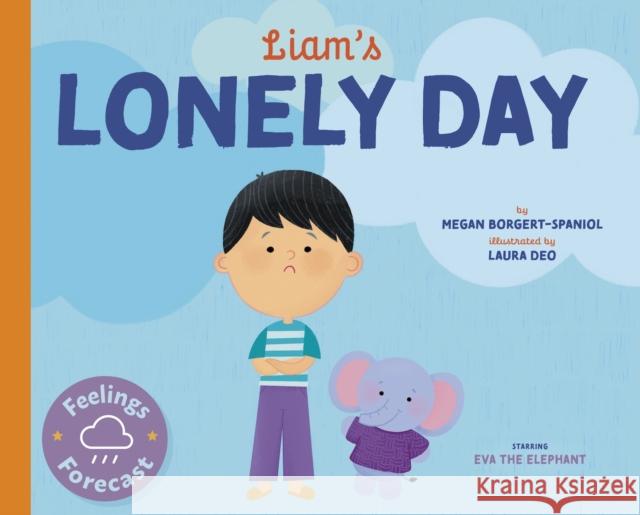 Liam's Lonely Day Megan Borgert-Spaniol 9798887702278