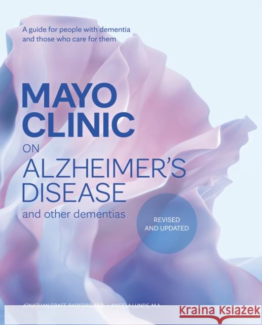 Mayo Clinic on Alzheimer's Disease and other Dementias, 3rd Ed: A guide for people with dementia and those who care for them Angela Lunde 9798887702834 Taylor & Francis Ltd