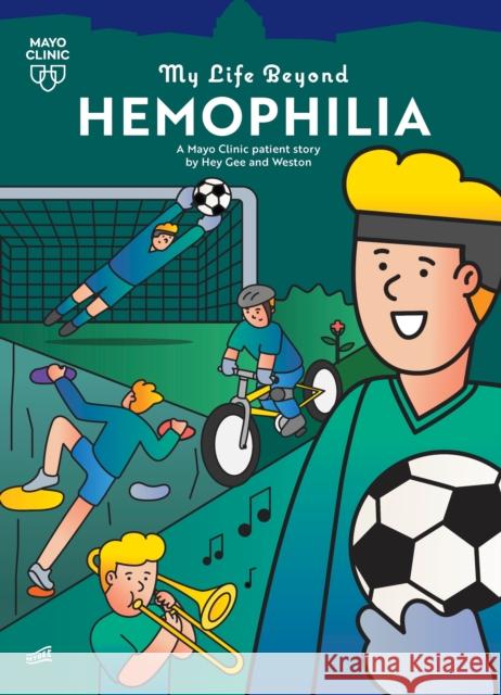 My Life Beyond Hemophilia: A Mayo Clinic Patient Story Hey Gee 9798887703848 Taylor & Francis Ltd