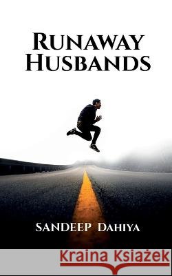 Runaway Husbands Sandeep Dahiya   9798887720425
