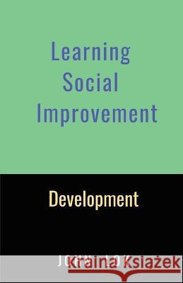 Learning Social Improvement Development John Lok   9798887721606 Notion Press