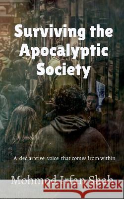Surviving the Apocalyptic Society Mohmod Irfan 9798887723372