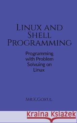 Linux and Shell Programming Gokul K   9798887727592