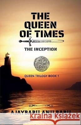 The Queen of Times Ajay Babu   9798887729329