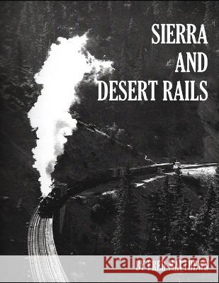 Sierra and Desert Rails Fred Matthews 9798887750422