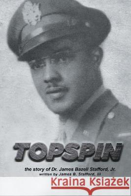 Topspin James B Stafford, III 9798887751849