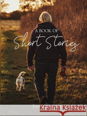 A Book Of Short Stories Thomas Warner 9798887752389