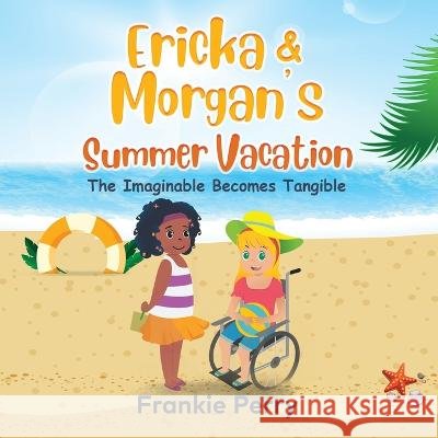 Ericka & Morgan's Summer Vacation Frankie Perry 9798887752426