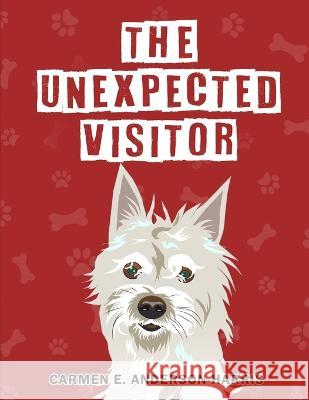 The Unexpected Visitor Carmen E Anderson-Harris 9798887752891