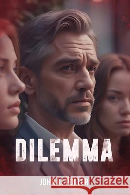 Dilemma John K Potter 9798887757834