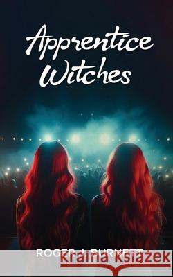 Apprentice Witches Roger J Burnett 9798887759142