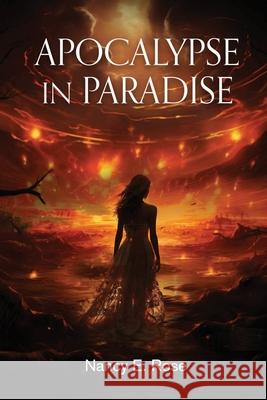 Apocalypse in Paradise Nancy E Rose 9798887759371