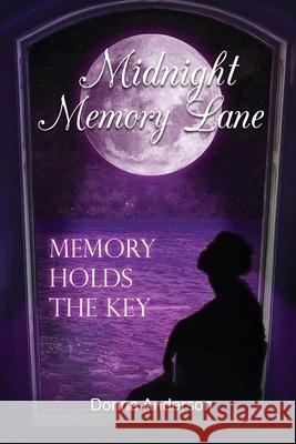 Midnight Memory Lane: Memory Holds the Key Donna Anderson 9798887759685