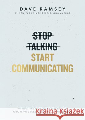 Stop Talking, Start Communicating: Includes the Disc Assessment Ramsey, Dave 9798887821399 Ramsey Press