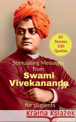 Stimulating Messages from Swami Vivekananda Dr Ashok 9798887834085 Notion Press