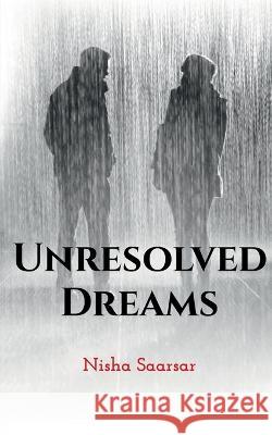 Unresolved Dreams Nisha Saarsar 9798887836706